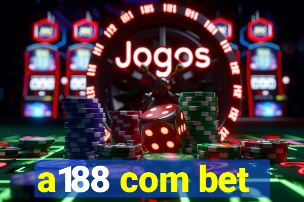 a188 com bet